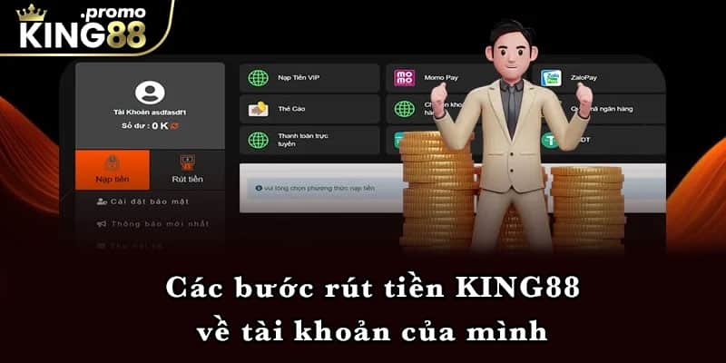 Các bước rút tiền KING88 về tài khoản của mình