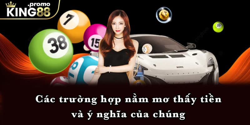 Các trường hợp nằm mơ thấy tiền và ý nghĩa của chúng