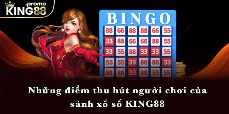 Những điểm thu hút người chơi của sảnh xổ số KING88