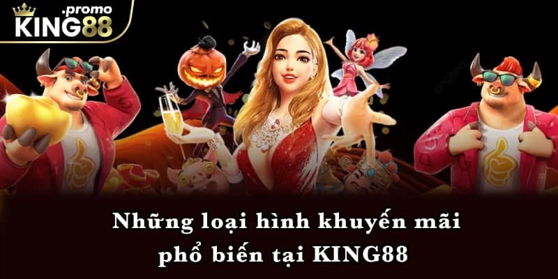 Những loại hình khuyến mãi phổ biến tại KING88 