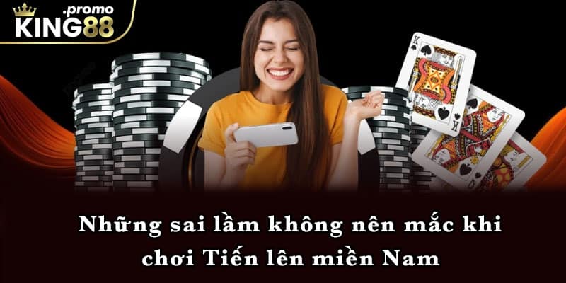 Những sai lầm không nên mắc khi chơi Tiến lên miền Nam