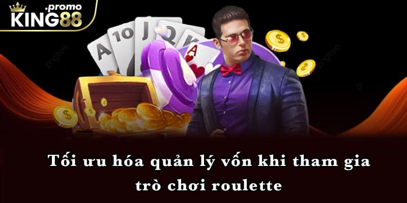 Tối ưu hóa quản lý vốn khi tham gia trò chơi roulette